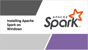 Read more about the article Installing Apache Spark on Windows