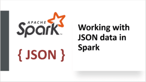 Read more about the article Working with JSON data in Apache Spark