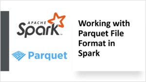 Read more about the article Working with Parquet File Format in Spark