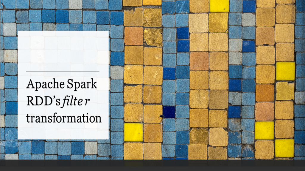 Apache Spark RDD filter transformation