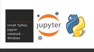 Read more about the article How to install Python and Jupyter notebook in Windows